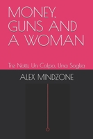 MONEY, GUNS AND A WOMAN: Tre Notti, Un Colpo, Una Soglia (LOST SOULS) (Italian Edition) B0FVMK5S59 Book Cover