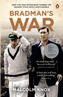 Bradman's War: How the 1948 Invincibles Turned the Cricket Pitch Into a Battlefield 0143572202 Book Cover