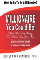 Millionaire You Could Be: What To Do To Be A Millionaire? 1456456563 Book Cover