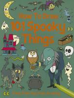 How to Draw 101 Spooky Things 1782446133 Book Cover