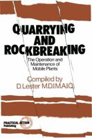 Quarrying and Rock-Breaking: The Operation and Maintenance of Mobile Rock-Crushing Plants 0903031809 Book Cover