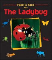 Face-to-Face with the Ladybug (Face-to-Face) (Face-to-Face) 1570914532 Book Cover