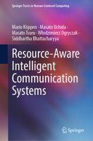 Resource-aware Intelligent Communication Systems (Springer Tracts in Human-Centered Computing) 3032069149 Book Cover