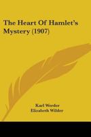 The heart of Hamlet's mystery 0548704694 Book Cover