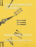 TRANSFORMATION OF MONEY: International Edition 1716357853 Book Cover