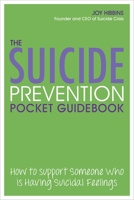 The Suicide Prevention Pocketbook : How to Support Someone Who Is Having Suicidal Feelings 1789562996 Book Cover