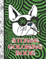 Stoner Coloring Book: Stoner Quote Coloring Book; meditative relaxing coloring to complete with uplifting thoughtful words for a peaceful but fun state of mind B08JF5M4Y3 Book Cover