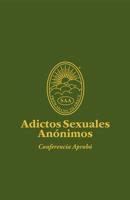 Adictos Sexuales Anónimos: 3ª Edición Conferencia Aprobó 0989228622 Book Cover