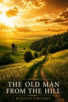 The Old Man from the Hill (Lessons in Qigong and Tai Chi) Second Edition B0H4B67DZY Book Cover