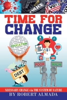 Time for Change: Necessary Change via The System of Nature 1737510200 Book Cover
