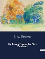 By Forest Ways In New Zealand B0CTDCD7S8 Book Cover