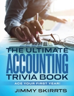 "The Ultimate Accounting Trivia Book": Ace Your First Year! B0CHL7W1LS Book Cover