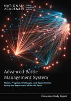 Advanced Battle Management System: Needs, Progress, Challenges, and Opportunities Facing the Department of the Air Force 0309686210 Book Cover