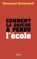 Comment la Gauche a perdu l'école 221368166X Book Cover