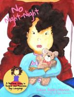 No Night-Night: A Bedtime Story in English and American Sign Language 1631832468 Book Cover