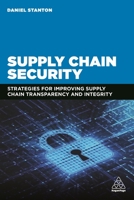 Supply Chain Security: Strategies for Improving Supply Chain Transparency and Integrity 1789666635 Book Cover