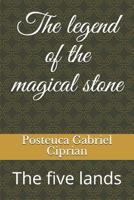 The legend of the magical stone: The five lands 1793216886 Book Cover