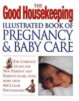 The Good Housekeeping Illustrated Book of Pregnancy & Baby Care 0688165583 Book Cover