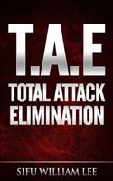 Total Attack Elimination - 13 Druckpunkte für ultimative Selbstverteidigung 1495351378 Book Cover