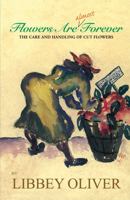 Flowers Are Almost Forever 1883911354 Book Cover