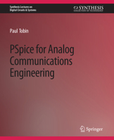 PSpice for Analog Communications Engineering (Synthesis Lectures on Digital Circuits and Systems) 1598291602 Book Cover