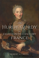 The Hurdy-Gurdy in Eighteenth-Century France (Publications of the Early Music Institute) 0253209420 Book Cover