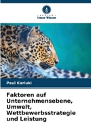 Faktoren auf Unternehmensebene, Umwelt, Wettbewerbsstrategie und Leistung (German Edition) 6207562593 Book Cover