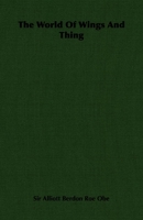 The World of Wings and Things 1406701157 Book Cover