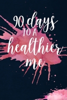 90 Days to a Healthier Me, Diet & Fitness Journal: 90 Day Food Diary Log, Meal Planner, Weight Loss Tracker, Mood, Blood work Baseline, Sleep, Water Intake, Weekly, Monthly Progress evaluator for Busy 167650463X Book Cover