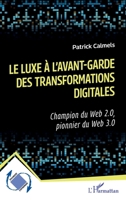 Le luxe à l'avant-garde des transformations digitales: Champion du Web 2.0, pionnier du Web 3.0 (Dynamiques D'Entreprises) (French Edition) 2140339762 Book Cover