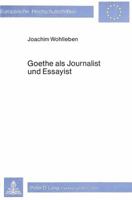 Goethe als Journalist und Essayist (European university studies. Series 1, German language and literature) 3820470794 Book Cover