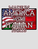 Made in America With Italian Parts: Italian American Gifts for 2020 1687057621 Book Cover