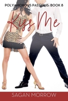 Kiss Me (Polyamorous Passions) B0H19BG8N4 Book Cover
