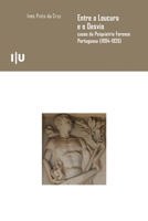 Entre a loucura e o desvio: casos da Psiquiatria Forense portuguesa (1884-1926) (Ciências e Culturas) (Portuguese Edition) 9892625684 Book Cover