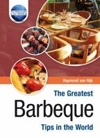 The Greatest Barbeque Tips in the World 1905151683 Book Cover