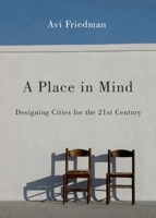 A Place in Mind: Designing Cities for the 21st Century, Revised Edition 1550654527 Book Cover