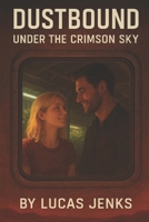 Dustbound: Under the Crimson Sky B0FNKGSCS6 Book Cover