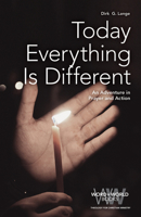 Today Everything is Different: An Adventure in Prayer and Action 1506433472 Book Cover