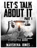 Let's Talk About It: A Lifestyle Guide 1737262509 Book Cover