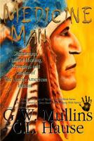Medicine Man - Shamanism, Natural Healing, Remedies and Stories of the Native American Indians 1645709507 Book Cover