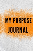 My Purpose Journal 099938449X Book Cover