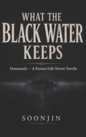 What the Black Water Keeps: Honmando — A Korean Folk Horror Novella B0H7JTMMSQ Book Cover