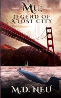 Mu; Legend of a Lost City: A suspenseful and gripping urban fantasy novel 1915905230 Book Cover