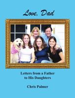 Love, Dad: Letters from a Father to His Daughters 173215015X Book Cover