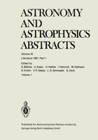 Astronomy and Astrophysics Abstracts, Volume 43: Literature 1987, Part 1 3662123606 Book Cover