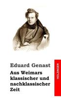 Aus Weimars klassischer und nachklassischer Zeit: Erinnerungen eines alten Schauspielers 1483960072 Book Cover