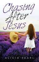 Chasing After Jesus 1664239022 Book Cover
