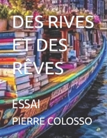 DES RIVES ET DES RÊVES: ESSAI B0CFCZHBF6 Book Cover
