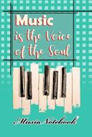 Music Noteboook: Music Is The Voice Of The Soul 107912473X Book Cover