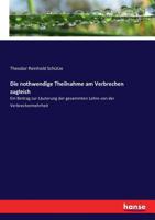 Die Nothwendige Theilnahme Am Verbrechen Zugleich (German Edition) 3743674491 Book Cover
